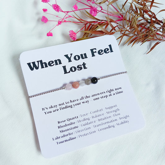 When you feel Lost, Overwhelmed Crystal Bracelet Gift