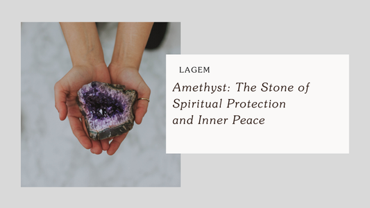  Amethyst: The Stone of Spiritual Protection and Inner Peace