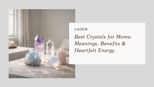 Best Crystals for Moms: Meanings, Benefits & Heartfelt Energy