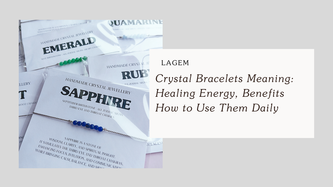 Crystal Bracelets Meaning: Healing Energy, Benefits How to Use Them Daily