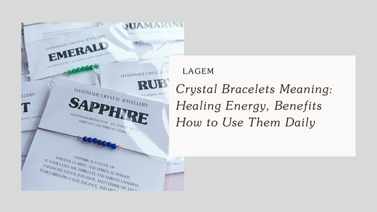 Crystal Bracelets Meaning: Healing Energy, Benefits How to Use Them Daily