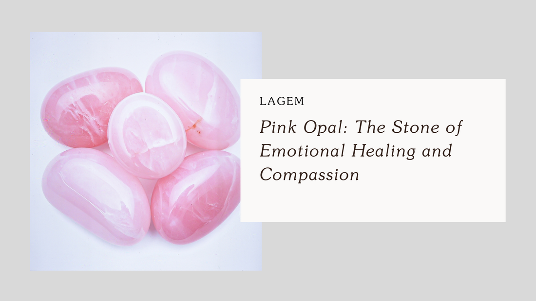Pink Opal: The Stone of Emotional Healing and Compassion
